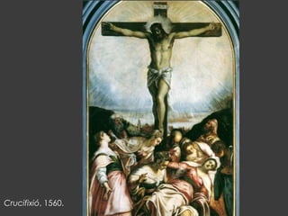 Crucifixió, 1560.
 