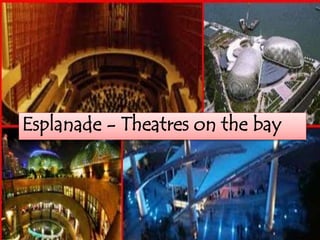 Esplanade - Theatres on the bay
 