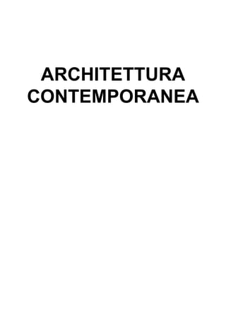 ARCHITETTURA
CONTEMPORANEA
 
