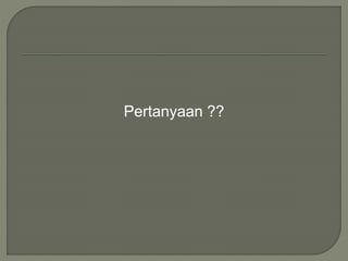 Pertanyaan ??
 