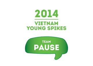 2014
VIetnam
young spikes
team
pause
 
