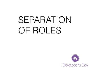 SEPARATION
OF ROLES