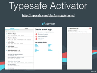Typesafe Activator
!
http://typesafe.com/platform/getstarted