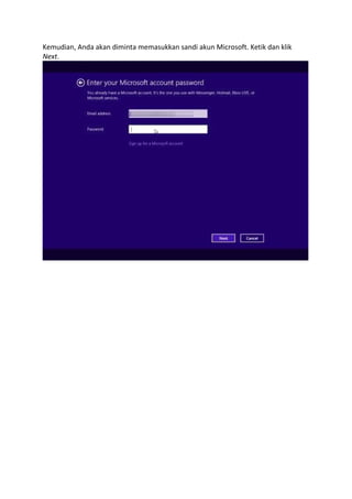 Kemudian, Anda akan diminta memasukkan sandi akun Microsoft. Ketik dan klik 
Next. 
 