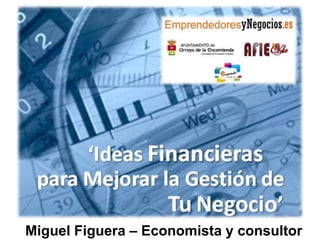 Miguel Figuera –Economista y consultor  