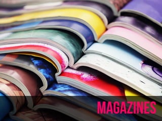 magazines 
 