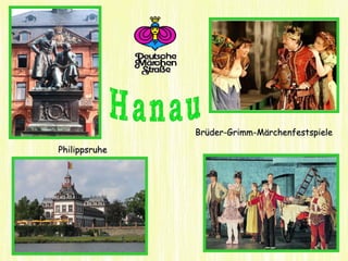 PhilippsruhePhilippsruhe
BrBrüder-Grimm-Märchenfestspieleüder-Grimm-Märchenfestspiele
 