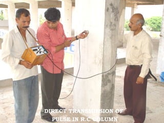 DIRECT TRANSMISSION OF
PULSE IN R.C COLUMN
 