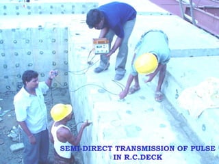 SEMI-DIRECT TRANSMISSION OF PULSE
IN R.C.DECK
 