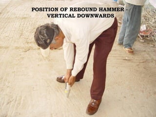 POSITION OF REBOUND HAMMER -POSITION OF REBOUND HAMMER -
VERTICAL DOWNWARDSVERTICAL DOWNWARDS
 