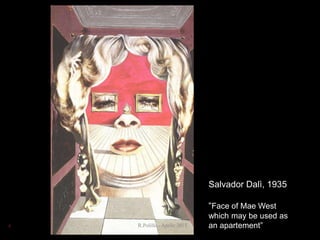 Salvador Dalì, 1935
“Face of Mae West
which may be used as
an apartement”4 R.Polillo - Aprile 2015
 