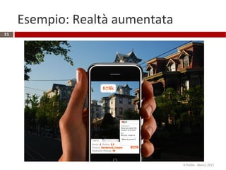 Esempio: Realtà aumentata
R.Polillo - Marzo 2015
31
 