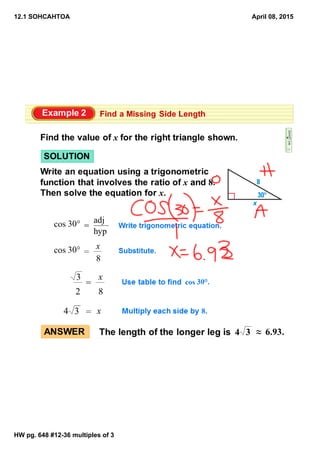 12.1 SOHCAHTOA
HW pg. 648 #12­36 multiples of 3
April 08, 2015
 