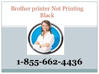 Brother printer Not Printing
Black
1-855-662-4436
 