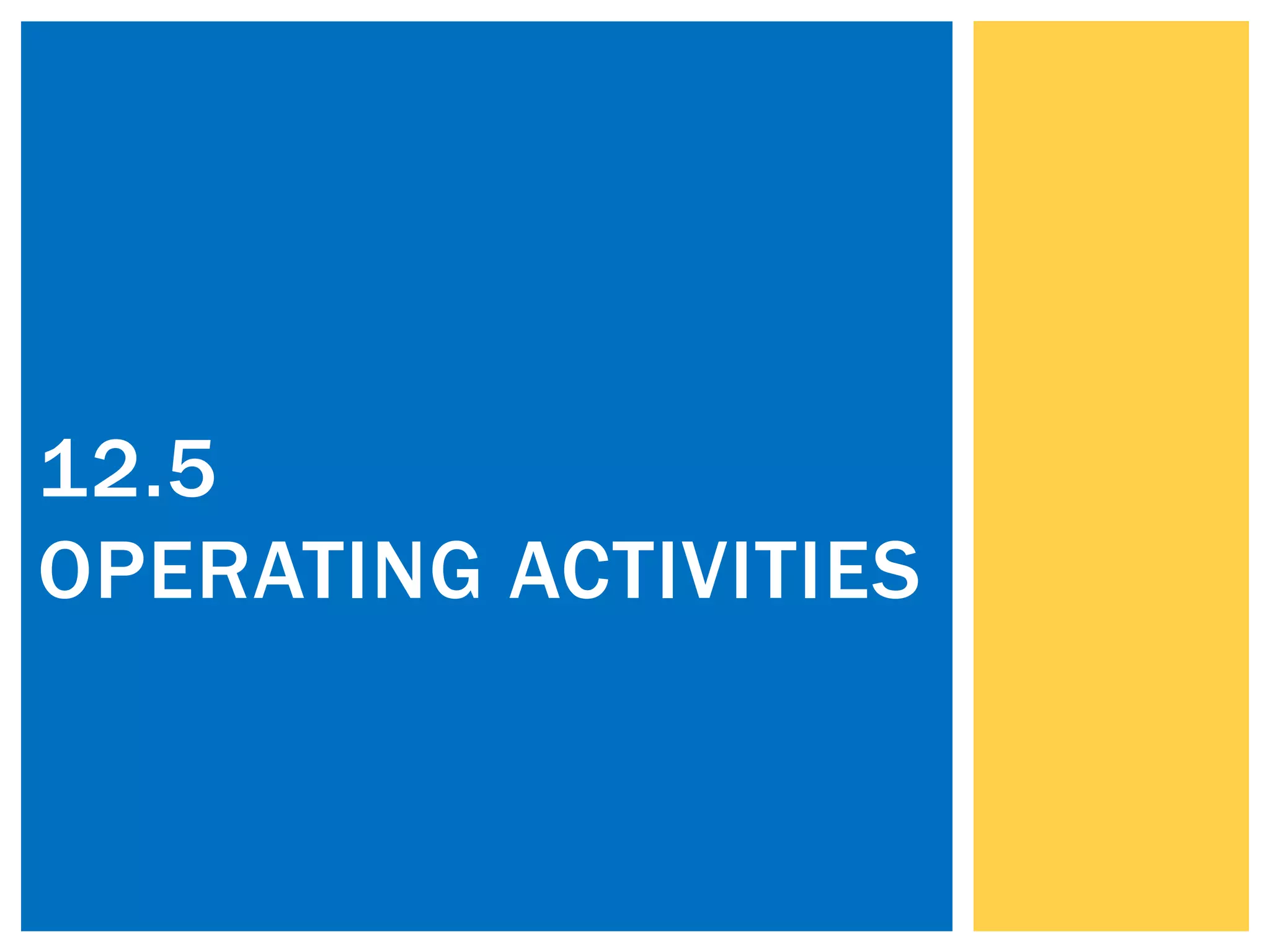 12.5
OPERATING ACTIVITIES
 