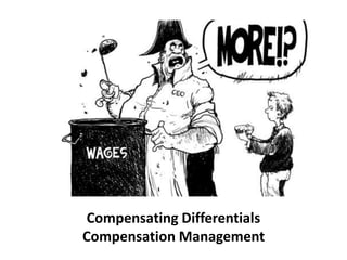 Compensating Differentials
Compensation Management
 