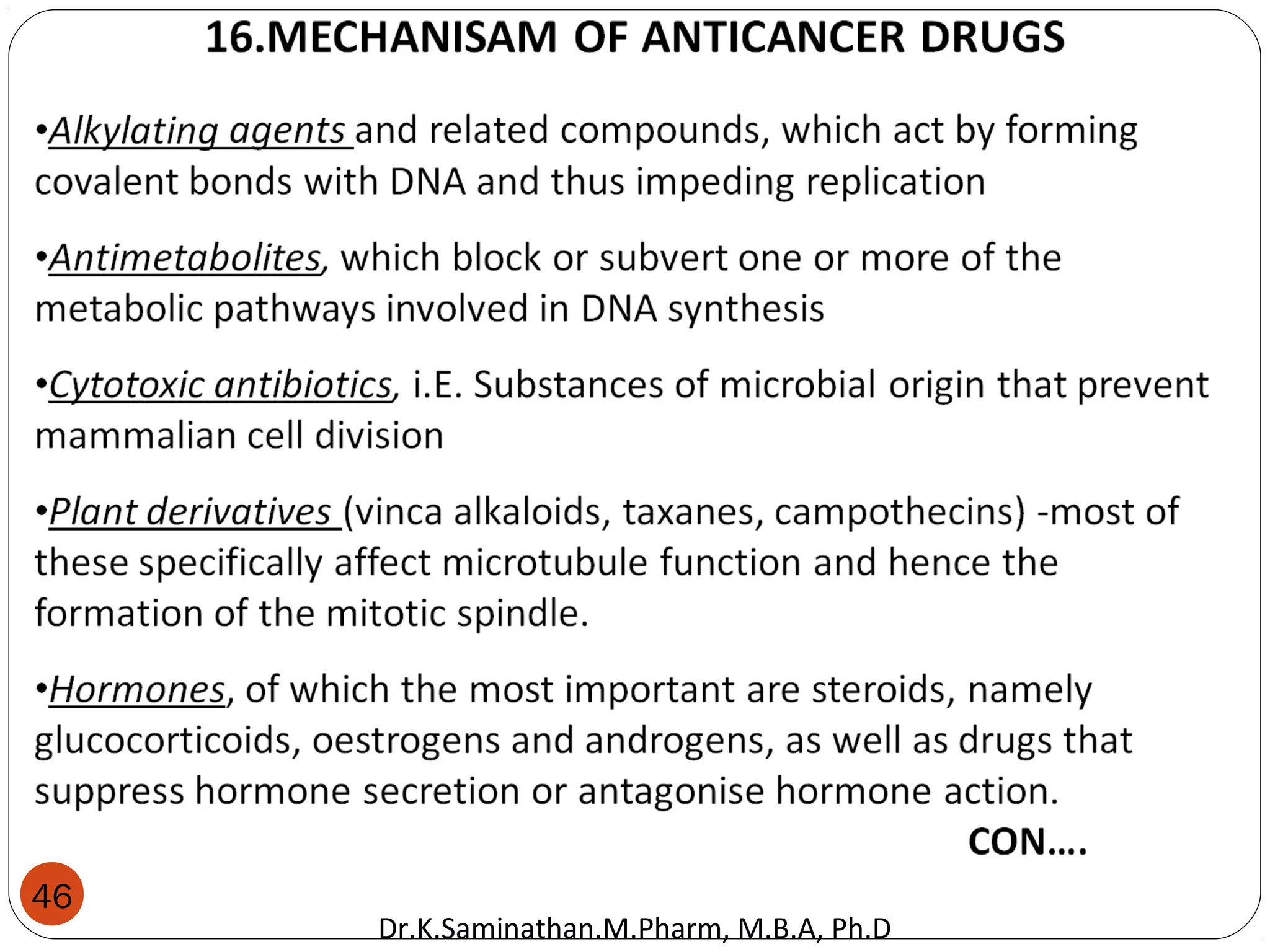 46
Dr.K.Saminathan.M.Pharm, M.B.A, Ph.D
 