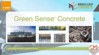 Green Sense®
Concrete
www.master‐builders‐solutions.basf.ae
 