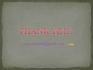 vascularelite@gmail.com Julian
 