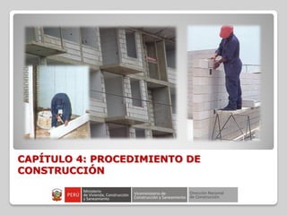 CAPÍTULO 4: PROCEDIMIENTO DE
CONSTRUCCIÓN
 