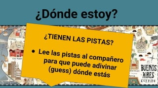 ¿Dónde estoy?
 