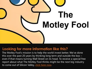 Looking for more information like this?
The Motley Fool’s mission is to help the world invest better. We’ve done
this over the past 20 years by thinking long term and outside the box –
even if that means turning Wall Street on its head. To receive a special free
report about what The Motley Fool thinks might be the next big industry
to come out of Silicon Valley, click here now.
 