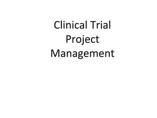Clinical Trial
Project
Management
 