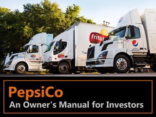 PepsiCo
An Owner's Manual for Investors
 
