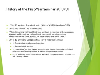 Information Literacy and First Year Students: Programmatic Instructional Approaches and Assessment