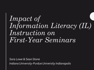 Information Literacy and First Year Students: Programmatic Instructional Approaches and Assessment