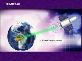 TECNOLOGIA ECUATORIANA
SUMITRAG
 
