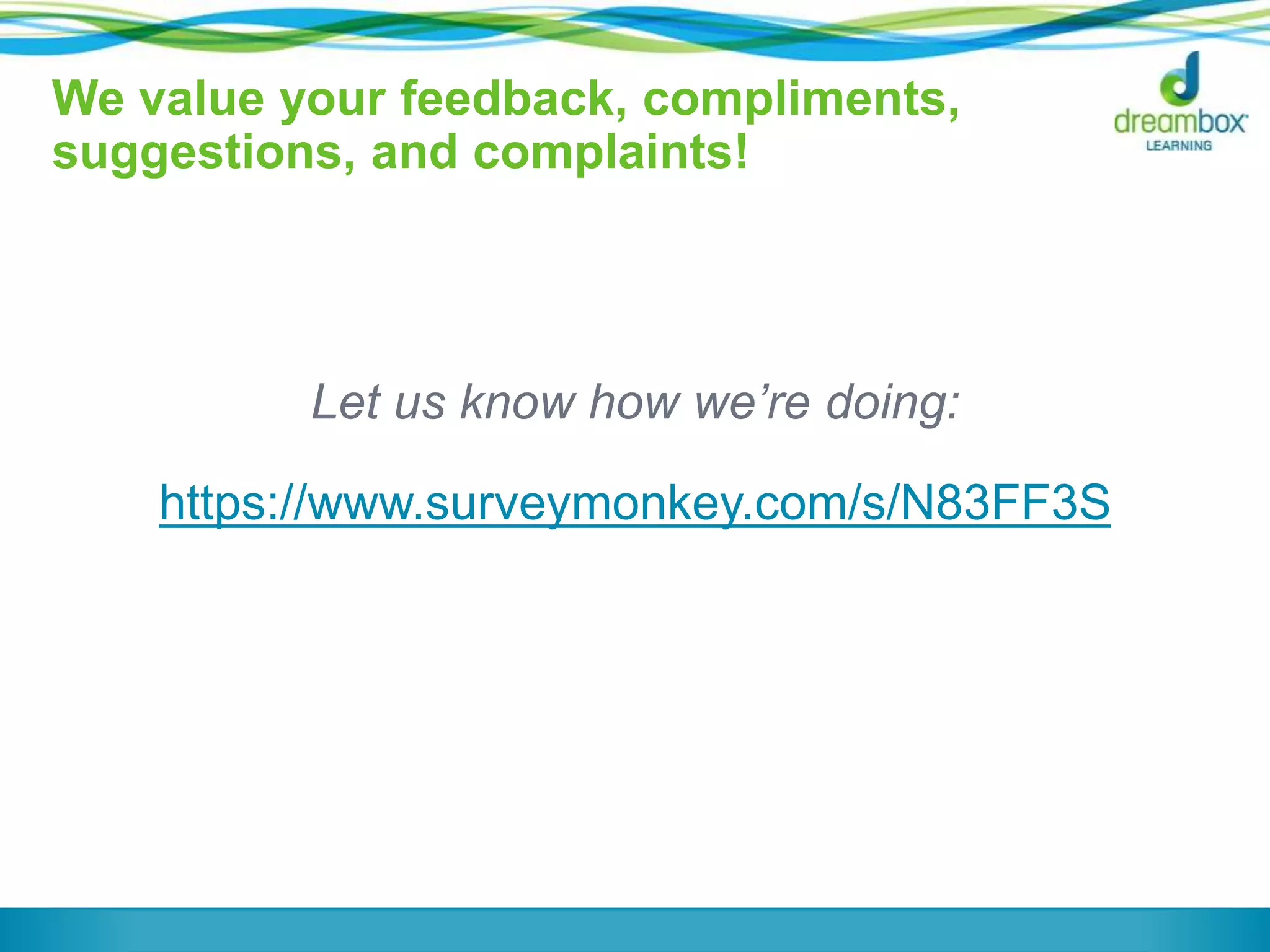 We value your feedback, compliments,
suggestions, and complaints!
Let us know how we’re doing:
https://www.surveymonkey.com/s/N83FF3S
 