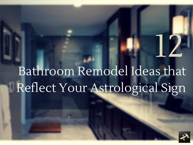 12 Bathroom Remodel Ideas That Reflect Your Astrological Sign