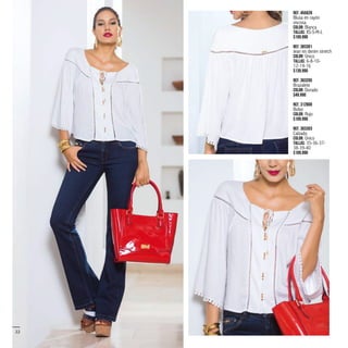 22
Ref. 455628
Blusa en rayón
viscosa
Color: Blanca
Tallas: XS-S-M-L
$109.990
Ref. 383301
Jean en denim stretch
Color: Único
Tallas: 6-8-10-
12-14-16
$139.990
Ref. 363205
Brazalete
Color: Dorado
$49.990
Ref. 312800
Bolso
Color: Rojo
$109.990
Ref. 303303
Calzado
Color: Único
Tallas: 35-36-37-
38-39-40
$109.990
 