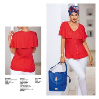 25
Ref. 455601
Blusa en rayón viscosa
Color: Rojo
Tallas: XS-S-M-L
$99.990
Ref. 6311
Pantalón básico
en dril stretch
(Incluye correa)
Color: Blanco-
mandarina-azul rey-
azul navy-negro-vino-
mostaza-natural
Tallas: 6-8-10-12-14-16
$109.990
Ref. 312806
Bolso
Color: Azul
$109.990
 