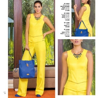 26
Ref. 455633
Blusa en lino
(Incluye accesorio)
Color: Amarillo
Tallas: S-M-L-XL
$119.990
Ref. 435605
Pantalón en lino
Color: Amarillo
Tallas: 6-8-10-
12-14-16
$139.990
Ref. 312806
Bolso
Color: Azul
$109.990
Ref. 303308
Calzado
Color: Azul Rey
Tallas: 35-36-37-
38-39-40
$109.990
 