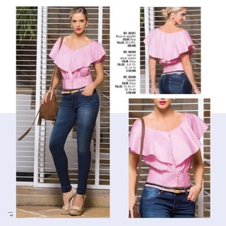 Ref. 353351
Blusa en algodón
Color: Rosa
Tallas: XS-S-M-L
$99.990
Ref. 383303
Jean en
hctertsmined
Color: Único
Tallas: 6-8-10-
12-14-16
$139.990
Ref. 303306
Calzado
Color: Único
Tallas: 35-36-37-
38-39-40
$109.990
44
 