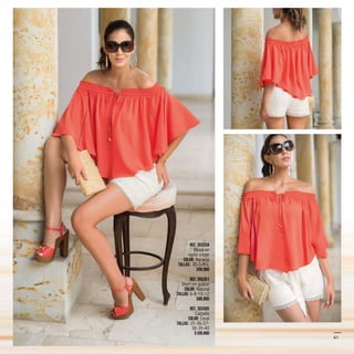 Ref. 353334
Blusa en
rayón crepe
Color: Naranja
Tallas: XS-S-M-L
$99.990
Ref. 393301
Short en guipur
Color: Natural
Tallas: 6-8-10-12
$89.990
Ref. 303305
Calzado
Color: Coral
Tallas: 35-36-37-
38-39-40
$109.990
61
 