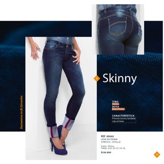 Skinny9.
Encuentratuﬁtfavorito
JEAN EN DENIM
STRETCH - PITILLO
REF. 383303
Proceso oscuro, bordado
rojo en bota.
CARACTERÍSTICA
TIRO
BOTA
Bota Pitillo
Medio
$139.990
Color: Único
Tallas: 6-8-10-12-14-16
77.
 