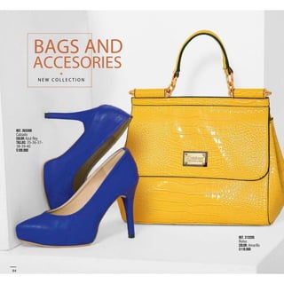 Ref. 303308
Calzado
Color: Azul Rey
Tallas: 35-36-37-
38-39-40
$109.990
Ref. 313205
Bolso
Color: Amarillo
$119.990
N E W C O L L E C T I O N
BAGS AND
ACCESORIES
84
 