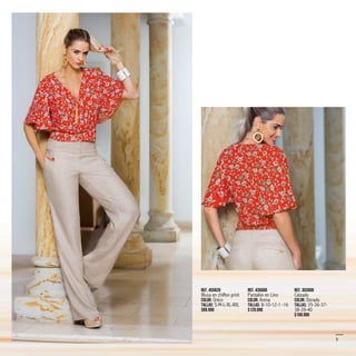 3
Ref. 455629
Blusa en chiffon print
Color: Único
Tallas: S-M-L-XL-XXL
$89.990
Ref. 435606
Pantalón en Lino
Color: Arena
Tallas: 8-10-12-1 -16
$129.990
Ref. 303006
Calzado
Color: Dorado
Tallas: 35-36-37-
38-39-40
$109.990
 