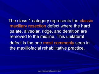 The class 1 category represents theThe class 1 category represents the classicclassic
maxillary resectionmaxillary resecti...