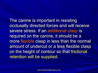 The canine is important in resistingThe canine is important in resisting
occlusally directed forces and will receiveocclus...