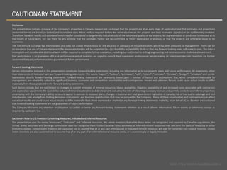TSXV: FPC | WWW.FALCORES.COM | 2
Disclaimer
This presentation contains a review of the Company’s properties in Canada. Viewers are cautioned that the projects are at an early stage of exploration and that estimates and projections
contained herein are based on limited and incomplete data. More work is required before the mineralization on the projects and their economic aspects can be confidentaly modeled.
Therefore, the work results and estimates herein may be considered to be generally indicative only of the nature and quality of the projects. No representation or prediction is intended as to
the results of future work, nor can there be any promise that the estimates herein will be confirmed by future exploration or analysis, or that the projects will otherwise prove to be
economic.
The TSX Venture Exchange has not reviewed and does not accept responsibility for the accuracy or adequacy of this presentation, which has been prepared by management. There can be
no assurance that any of the assumptions in the resource estimates will be supported by a Pre-feasibility or Feasibility Study or that any forward looking event will come to pass. The data is
incomplete and considerable additional work will be required to complete further evaluation, including but not limited to drilling, engineering and socio-economic studies and investment.
Past performance is no guarantee of future performance and all investors are urged to consult their investment professionals before making an investment decision. Investors are further
cautioned that past performance is no guarantee of future performance
Forward-Looking Statements
Certain information included in this presentation constitutes forward-looking statements, including any information as to our projects, plans and future performance. All statements, other
than statements of historical fact, are forward-looking statements. The words “expect”, “believe”, “anticipate”, “will”, “intend”, “estimate”, “forecast”, “budget”, “schedule” and similar
expressions identify forward-looking statements. Forward-looking statements are necessarily based upon a number of factors and assumptions that, while considered reasonable by
management, are inherently subject to significant business, economic and competitive uncertainties and contingencies. Known and unknown factors could cause actual results to differ
materially from those projected in the forward-looking statements.
Such factors include, but are not limited to: changes to current estimates of mineral resources; labour availability; litigation; availability of and increased costs associated with contractors
and exploration equipment; the speculative nature of mineral exploration and development, including the risks of obtaining necessary licenses and permits; contests over title to properties;
uncertainty with the Company’s ability to secure capital to execute its business plans; changes in national and local government legislation in Canada; risk of loss due to sabotage and civil
disturbances; risks arising from holding derivative instruments; and business opportunities that may be pursued by the Company. Many of these uncertainties and contingencies can affect
our actual results and could cause actual results to differ materially from those expressed or implied in any forward-looking statements made by, or on behalf of, us. Readers are cautioned
that forward-looking statements are not guarantees of future performance.
The Company disclaims any intention or obligation to update or revise any forward-looking statements whether as a result of new information, future events or otherwise, except as
required by applicable law.
Cautionary Note to U.S Investors Concerning Measured, Indicated and Inferred Resources
This presentation uses the terms “measured,” “indicated” and “inferred resources. We advise investors that while those terms are recognized and required by Canadian regulations, the
United States Securities and Exchange commission does not recognize them. Under Canadian rules, estimates of inferred mineral resources may not form the basis of feasibility or other
economic studies. United States investors are cautioned not to assume that all or any part of measured or indicated mineral resources will ever be converted into mineral reserves. United
States investors are also cautioned not to assume that all or any part of an inferred mineral resource exists, or is economically or legally mineable.
CAUTIONARY STATEMENT
 
