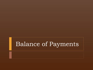 Balance of Payments
 