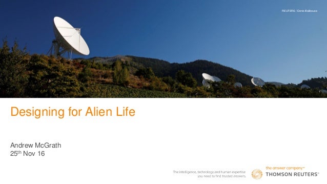 Designing for Alien Life
Andrew McGrath
25th Nov 16
REUTERS / Denis Balibouse
 