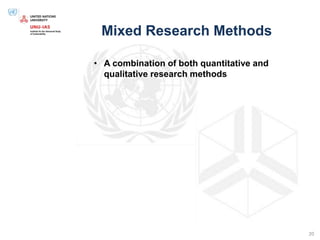 Mixed Research Methods
• A combination of both quantitative and
qualitative research methods
20
 