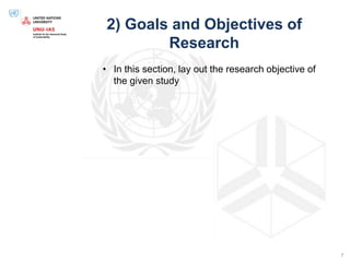 2) Goals and Objectives of
Research
• In this section, lay out the research objective of
the given study
7
 