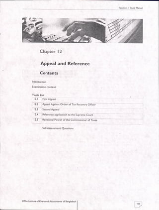 Taxation- | Study Manual
Appeal and Reference
Contents
Introduction
Examination context
Chapter l2
Self-Assessment Questions
@The Instirute of Chanered Accountanrs of Bangladesh
F;tL- t,
 