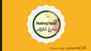 Makharijul Huruf.pptx m. zaid